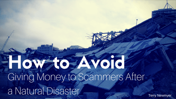 How to Avoid Giving Money to Scammers After a Natural Disaster
